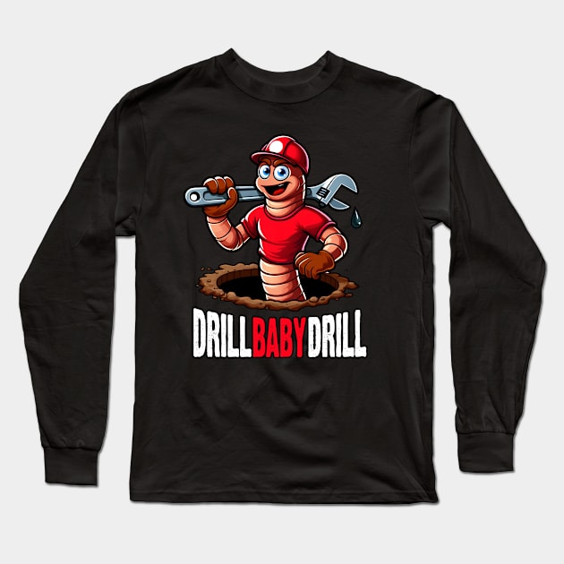 Drill baby Drill - Drilling Mascot Long Sleeve T-Shirt by SergioCoelho_Arts